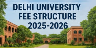 DU Fee Structure 2025: Check College & Course-Wise Fees